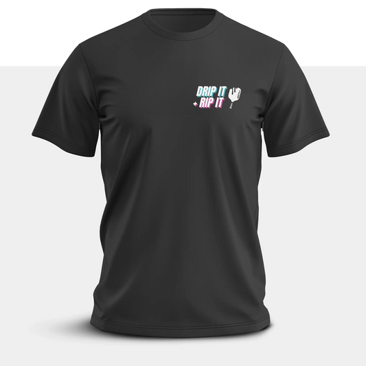 “Drip It and Rip It” Lifestyle T-shirt